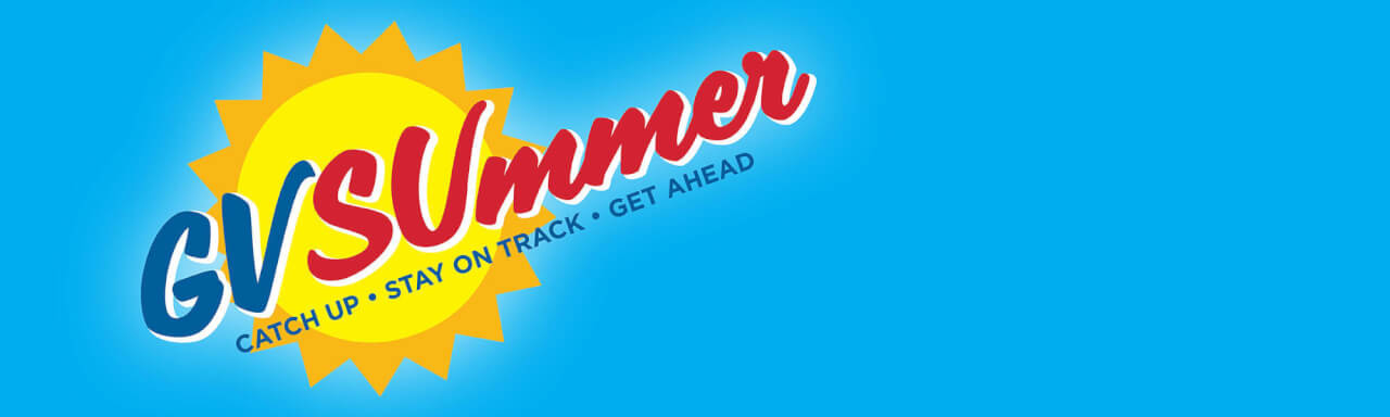 Image of sun with the words GVSU Summer: Catch Up, Stay on Track, Get Ahead